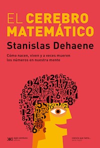El cerebro matemático - Stanislas Dehaene - E-Book