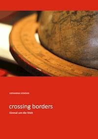 crossing borders - Katharina Vokoun - E-Book