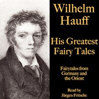 Wilhelm Hauff: His Greatest Fairy Tales - Wilhelm  Hauff - Hörbuch