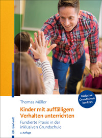 Kinder mit auffälligem Verhalten unterrichten - Thomas Müller - E-Book