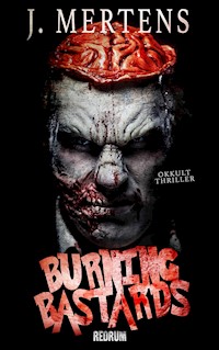 Burning Bastards - J. Mertens - E-Book