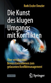 Die Kunst des klugen Umgangs mit Konflikten - Ruth Enzler Denzler - E-Book