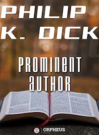 Prominent Author - Philip K. Dick - E-Book