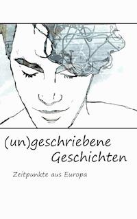 (un)geschriebene Geschichten - Magdalena Dorner - E-Book