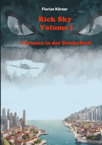 Rick Sky Volume I - Florian Körner - E-Book