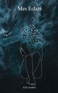 Mes Éclats - Cléa Joubert - E-Book