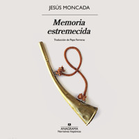 Memoria estremecida - Jesús Moncada - Hörbuch