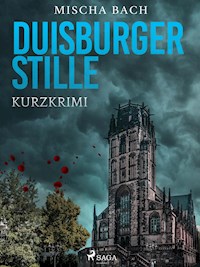 Duisburger Stille - Kurzkrimi - Mischa Bach - E-Book