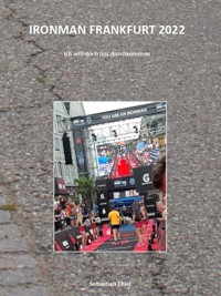 Ironman Frankfurt 2022 - Sebastian Thiel - E-Book