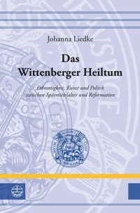 Das Wittenberger Heiltum - Johanna Liedke - E-Book