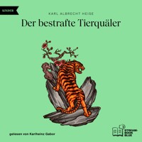 Der bestrafte Tierquäler - Karl Albrecht Heise - Hörbuch