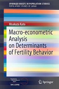 Macro-econometric Analysis on Determinants of Fertility Behavior - Hisakazu Kato - E-Book