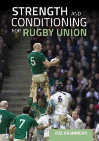 Strength and Conditioning for Rugby Union - Joel Brannigan - E-Book