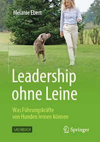 Leadership ohne Leine - Melanie Ebert - E-Book