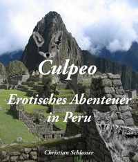 Culpeo - Erotisches Abenteuer in Peru - Christian Schlosser - E-Book