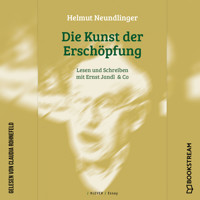 Die Kunst der Erschöpfung - Lesen und Schreiben mit Ernst Jandl & Co (Ungekürzt) - Helmut Neundlinger - Hörbuch