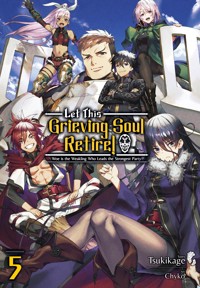 Let This Grieving Soul Retire: Volume 5 (Light Novel) - Tsukikage - E-Book