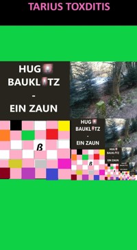 Hugo Bauklotz - Ein Zaun - Tarius Toxditis - E-Book