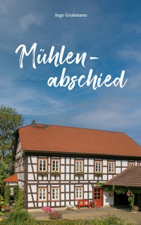 Mühlenabschied - Inge Grohmann - E-Book