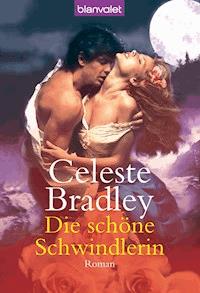 Die schöne Schwindlerin - Celeste Bradley - E-Book