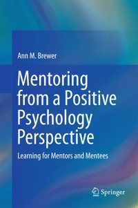 Mentoring from a Positive Psychology Perspective - Ann M. Brewer - E-Book
