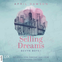 Selling Dreams - Bevyn Boys, Teil 1 (Ungekürzt) - April Dawson - Hörbuch