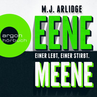 Eene Meene - Einer lebt, einer stirbt - M. J. Arlidge - Hörbuch