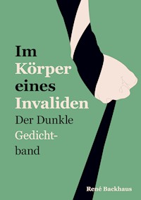 Im Körper eines Invaliden - René Backhaus - E-Book