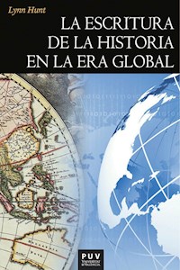 La escritura de la historia en la era global - Lynn Hunt - E-Book