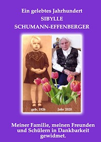 Ein gelebtes Jahrhundert - Sybille Schumann-Effenberger - E-Book
