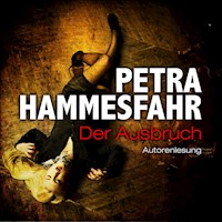Der Ausbruch - Petra Hammesfahr - Hörbuch