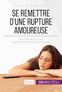 Se remettre d'une rupture amoureuse - Esther Brun - E-Book
