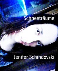 Schneeträume - Jenifer Schindovski - kostenlos E-Book