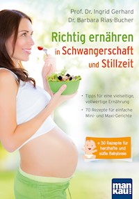 Richtig ernähren in Schwangerschaft und Stillzeit - Prof. Dr. Ingrid Gerhard - E-Book