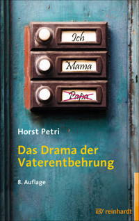Das Drama der Vaterentbehrung - Horst Petri - E-Book