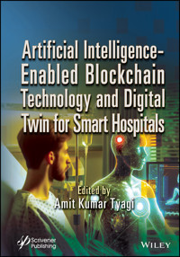 Artificial Intelligence-Enabled Blockchain Technology and Digital Twin for Smart Hospitals -  - E-Book