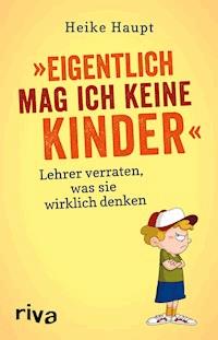Eigentlich mag ich keine Kinder - Heike Haupt - E-Book