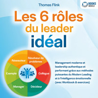 Les 6 rôles du leader idéal: Management moderne et leadership authentique et performant grâce aux méthodes puissantes du Modern Leading et à l'intelligence émotionnelle - Thomas Flink - Hörbuch