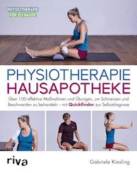 Physiotherapie-Hausapotheke - Gabriele Kiesling - E-Book