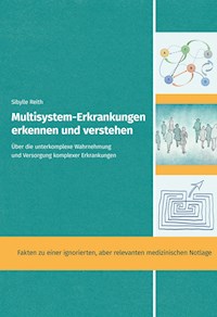 Multisystem-Erkrankungen erkennen und verstehen - Sibylle Reith - E-Book