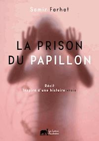 La prison du papillon - Samir Farhat - E-Book