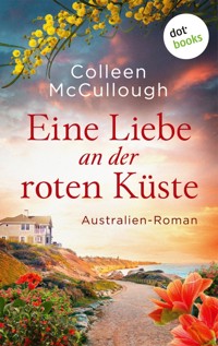 Eine Liebe an der roten Küste - Colleen McCullough - E-Book
