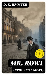 Mr. Rowl (Historical Novel) - D. K. Broster - E-Book