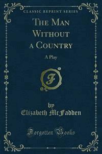 The Man Without a Country - Elizabeth McFadden - E-Book