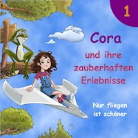 1 - Cora und ihre zauberhaften Erlebnisse - Nur fliegen ist schöner - Kigunage - Hörbuch