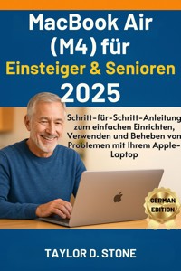 MacBook Air (M4) für Einsteiger & Senioren 2025 - Taylor D. Stone - E-Book