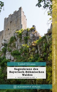 Sagenkranz des Bayerisch-Böhmischen Waldes - Ludolf Silvanus - E-Book