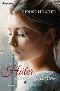 Hüter meines Herzens - Denise Hunter - E-Book