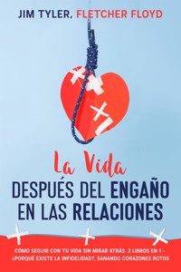 La Vida Después del Engaño en las Relaciones - Fletcher Floyd - E-Book