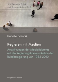 Regieren mit Medien - Isabelle Borucki - E-Book